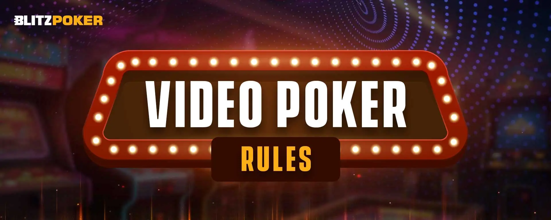 Video Poker Rules — How To Play, Variations & More