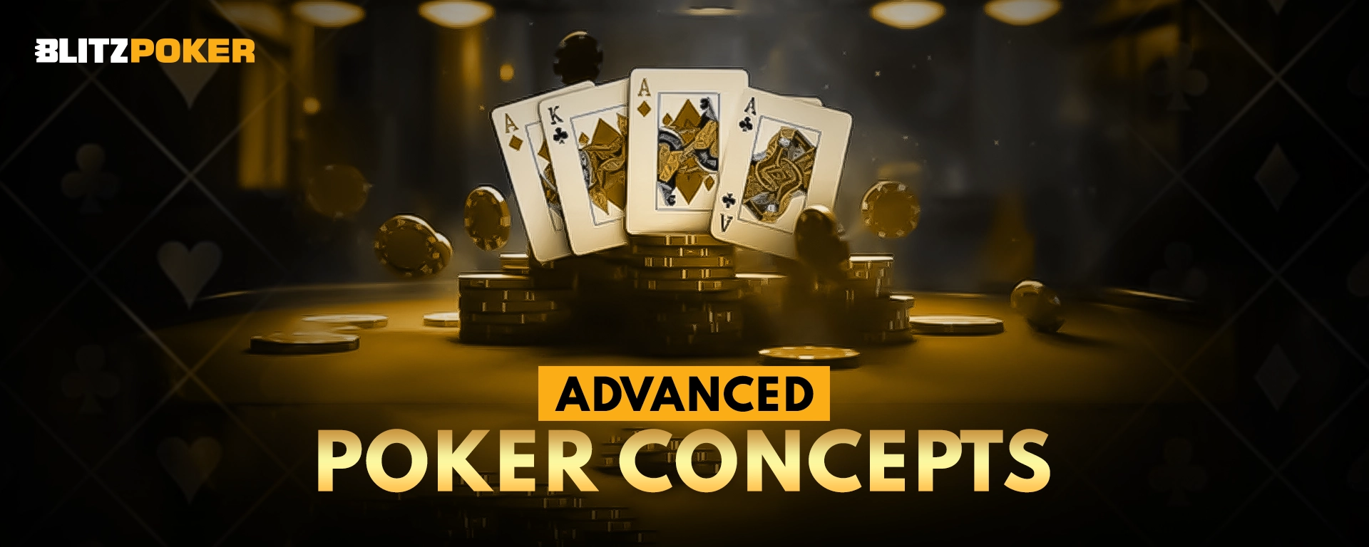 Advanced Poker Concepts to Improve Your Game and Strategy